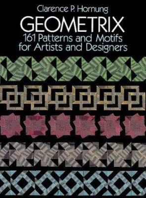 Geometrix: 161 Patterns and Motifs for Artists ... 0486266745 Book Cover