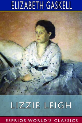 Lizzie Leigh (Esprios Classics) 1714422933 Book Cover