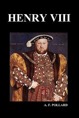 Henry VIII (by A. F. Pollard) 1849027692 Book Cover