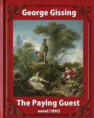 The Paying Guest (1895) NOVEL By George Gissing... 1533235708 Book Cover