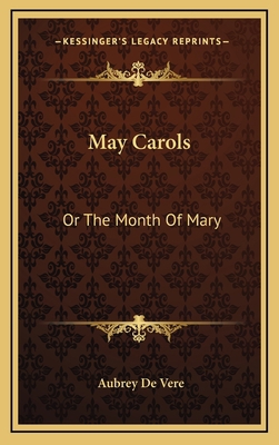 May Carols: Or the Month of Mary 1163645532 Book Cover