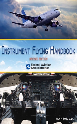 Instrument Flying Handbook (Faa-H-8083-15a) 1616083026 Book Cover