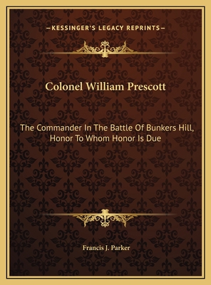 Colonel William Prescott: The Commander In The ... 1169417469 Book Cover