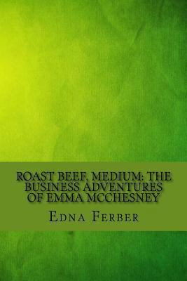 Roast Beef, Medium: The Business Adventures of ... 1546744312 Book Cover