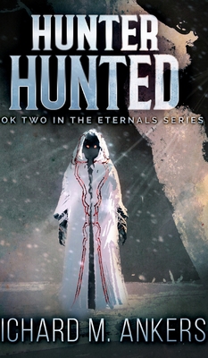 Hunter Hunted (The Eternals Book 2) 1715505190 Book Cover