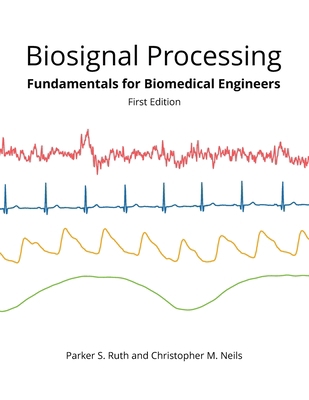 Biosignal Processing: Foundations for Biomedica... B08KTSFWQ8 Book Cover