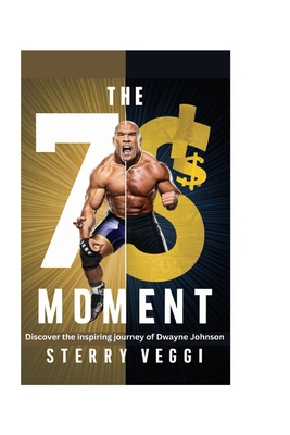 The 7$ MOMENT: Discover The Inspiring Journey o... B0CWDR7DX4 Book Cover