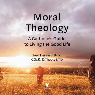 Moral Theology: A Catholic's Guide to Living th... 1666569097 Book Cover