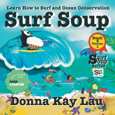 Surf Soup: Learn How to Surf and Ocean Conserva... [Large Print] 1956022481 Book Cover