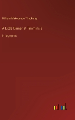 A Little Dinner at Timmins's: in large print 3368323555 Book Cover
