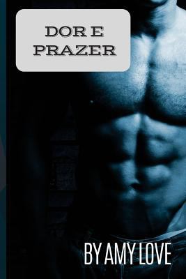 Dor e Prazer [Portuguese] 1543083110 Book Cover