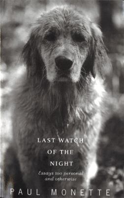 Last Watch Of The Night: Essays Too Personal an... 0349106371 Book Cover