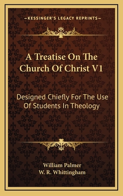 A Treatise on the Church of Christ V1: Designed... 1163567337 Book Cover