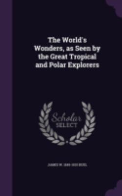 The World's Wonders, as Seen by the Great Tropi... 1341176584 Book Cover