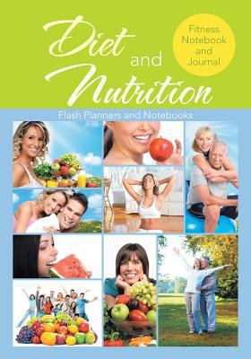 Diet and Nutrition Fitness Notebook and Journal 1683779061 Book Cover