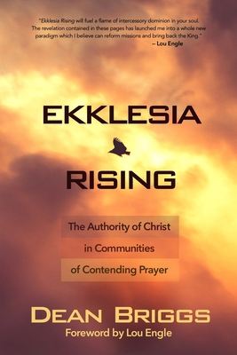 Ekklesia Rising: The Authority of Christ in Com... 0692339388 Book Cover