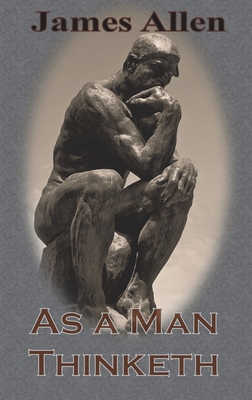 As a Man Thinketh (Chump Change Edition) 1640320555 Book Cover