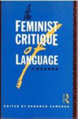 The Feminist Critique of Language: A Reader 0415042607 Book Cover