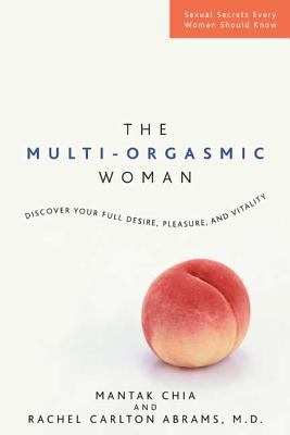 The Multi-Orgasmic Woman: Discover Your Full De... 1594860270 Book Cover