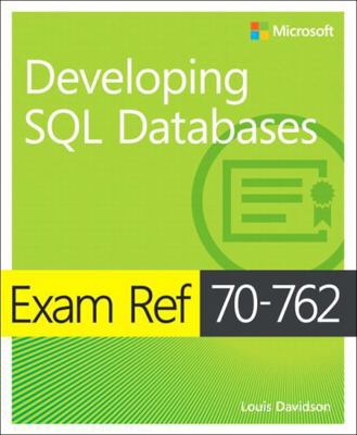 Exam Ref 70-762 Developing SQL Databases 1509304916 Book Cover