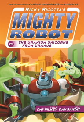Ricky Ricotta's Mighty Robot vs. the Uranium Un... B0GMYXXYQN Book Cover