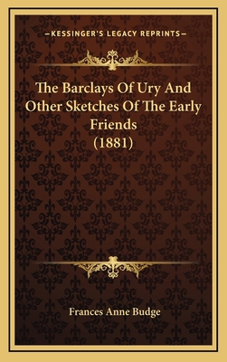 The Barclays Of Ury And Other Sketches Of The E... 1167063864 Book Cover