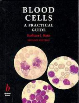 Blood Cells: A Practical Guide 0632041552 Book Cover