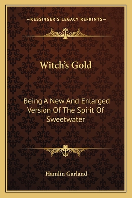 Witch's Gold: Being A New And Enlarged Version ... 1163714119 Book Cover