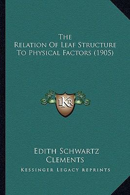 The Relation Of Leaf Structure To Physical Fact... 1163932256 Book Cover
