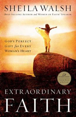 Extraordinary Faith: God's Perfect Gift for Eve... 0785262911 Book Cover