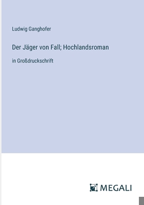 Der Jäger von Fall; Hochlandsroman: in Großdruc... [German] 3387094248 Book Cover