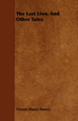 The Last Lion, and Other Tales 1443714259 Book Cover