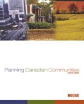 Planning Canadian Communities : Fourth Edition 0176223576 Book Cover