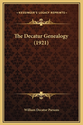 The Decatur Genealogy (1921) 1169231012 Book Cover