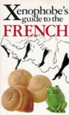 The Xenophobe's Guide to the French 1853045586 Book Cover