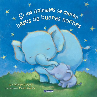 Si Los Animales Se Dieran Besos de Buenas Noche... [Spanish] 6073816421 Book Cover