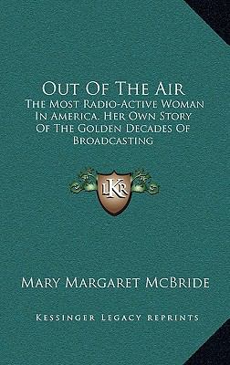 Out Of The Air: The Most Radio-Active Woman In ... 1166137155 Book Cover