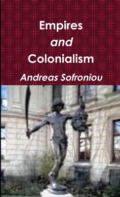 Empires and Colonialism 1326467611 Book Cover