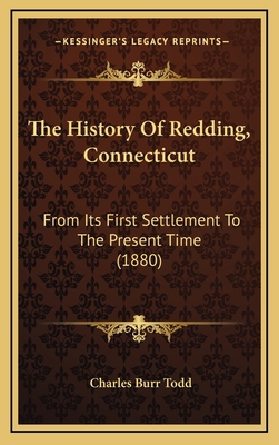 The History Of Redding, Connecticut: From Its F... 1165198908 Book Cover