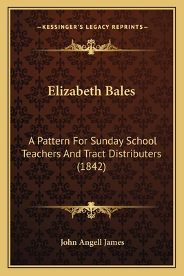 Elizabeth Bales: A Pattern For Sunday School Te... 1166932168 Book Cover