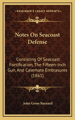 Notes On Seacoast Defense: Consisting Of Seacoa... 1164958747 Book Cover