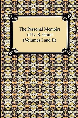 The Personal Memoirs of U. S. Grant (Volumes I ... 1420934783 Book Cover