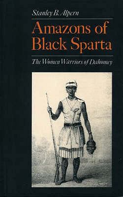 Amazons of Black Sparta: The Women Warriors of ... 1850653623 Book Cover