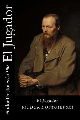 El Jugador (Spanish Edition) [Spanish] 1536804029 Book Cover