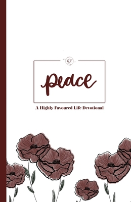 Peace: A Highly Favoured Life Devotional 1967189129 Book Cover