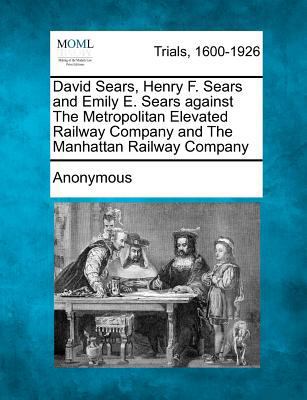 David Sears, Henry F. Sears and Emily E. Sears ... 1275109136 Book Cover