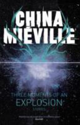 Three Moments of an Explosion: Stories 0230770185 Book Cover