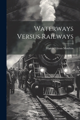 Waterways Versus Railways 1021786551 Book Cover