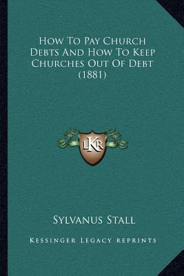 How To Pay Church Debts And How To Keep Churche... 1164024698 Book Cover
