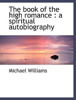 The Book of the High Romance: A Spiritual Autob... 114017505X Book Cover